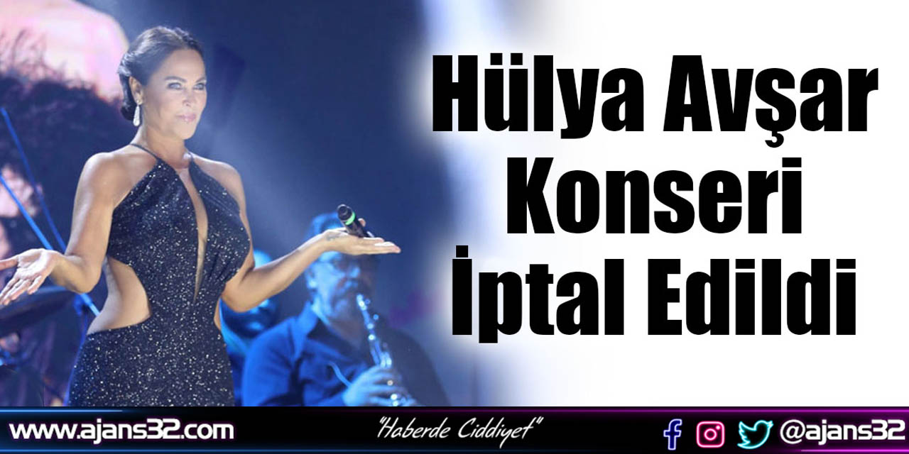 Hülya Avşar Konseri İptal Edildi