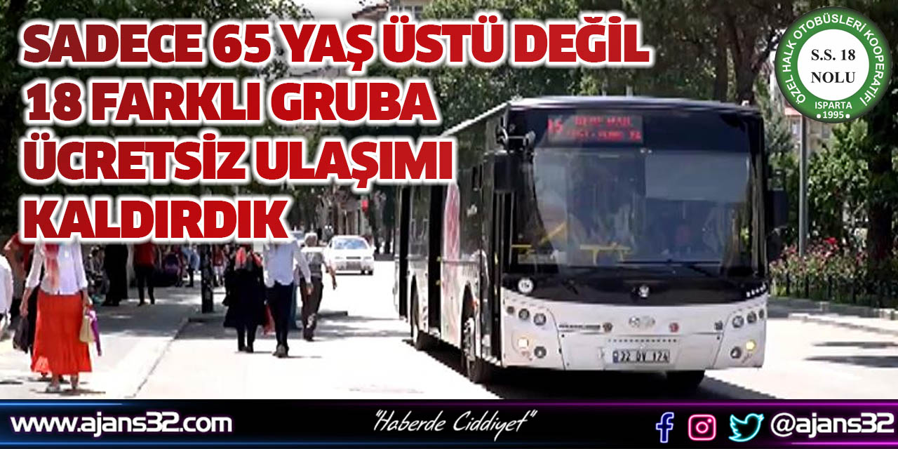 Sadece 65 Yaş Üstü Değil, 18 Farklı Gruba Ücretsiz Ulaşımı Kaldırdık