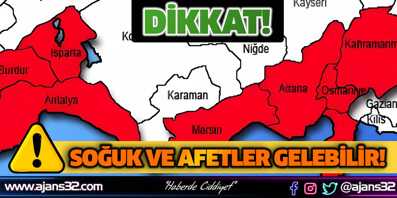 Isparta Dikkat! Soğuk ve Afetler Gelebilir...