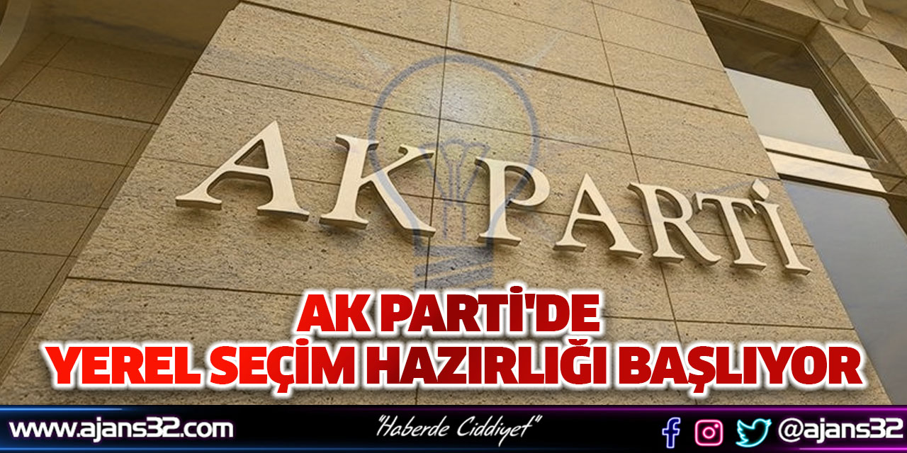 AK Parti'de Yerel Seçim Hazırlığı Başlıyor