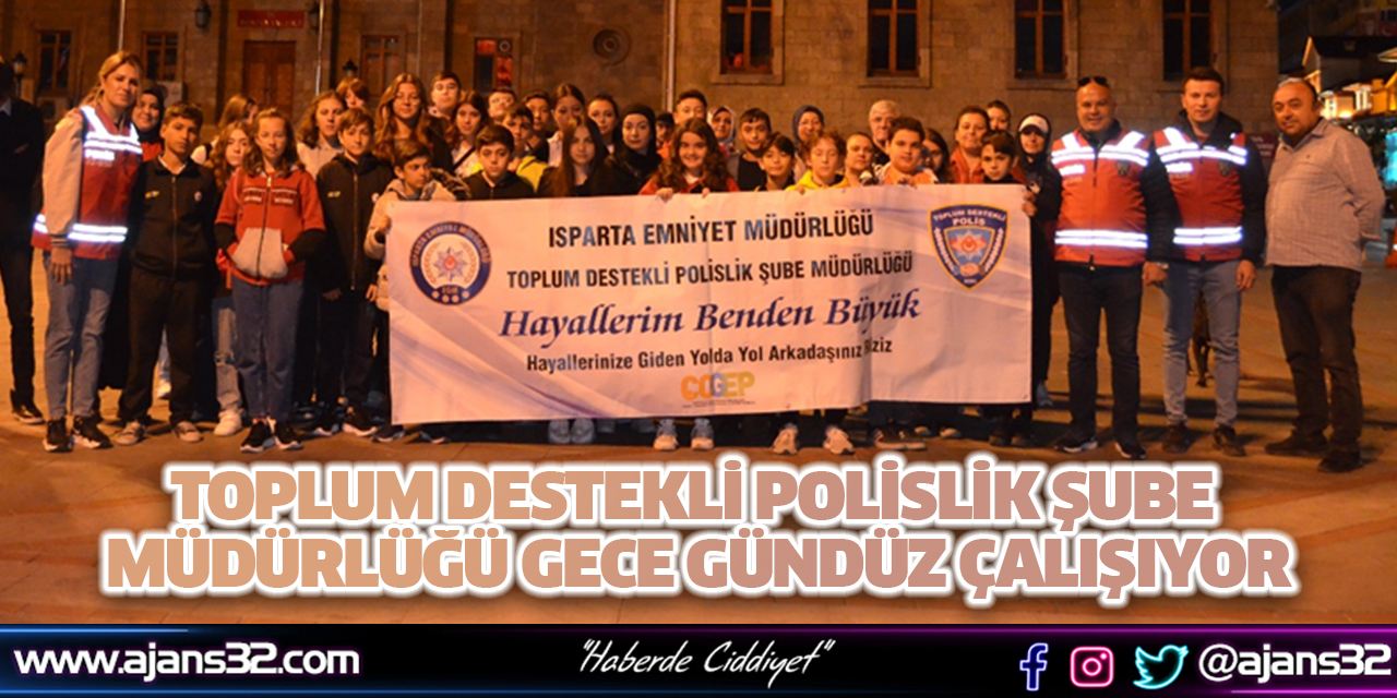 Toplum Destekli Polislik Şube Müdürlüğü Gece Gündüz Çalışıyor