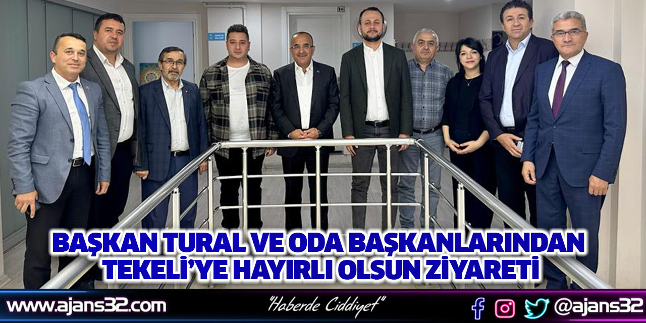 Başkan Tural ve Oda Başkanlarından  Tekeli’ye Hayırlı Olsun Ziyareti