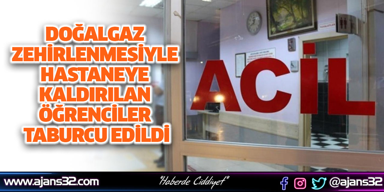 Doğalgaz Zehirlenmesiyle Hastaneye Kaldırılan Öğrenciler Taburcu Edildi