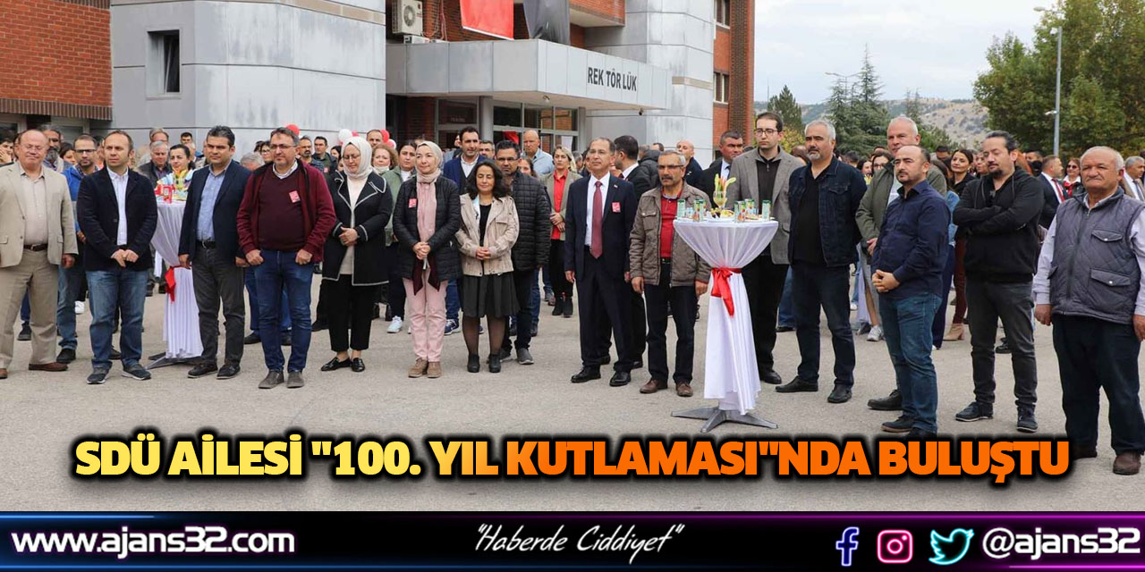 SDÜ Ailesi "100. Yıl Kutlaması"nda Buluştu