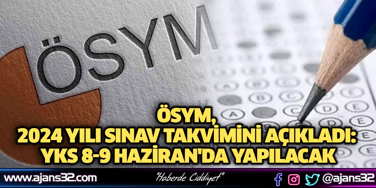 Ösym, 2024 Yılı Sınav Takvimini Açıkladı