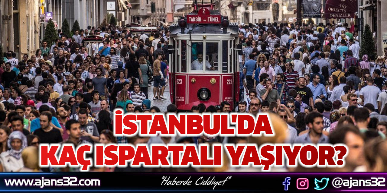 İstanbul'da Kaç Ispartalı Yaşıyor