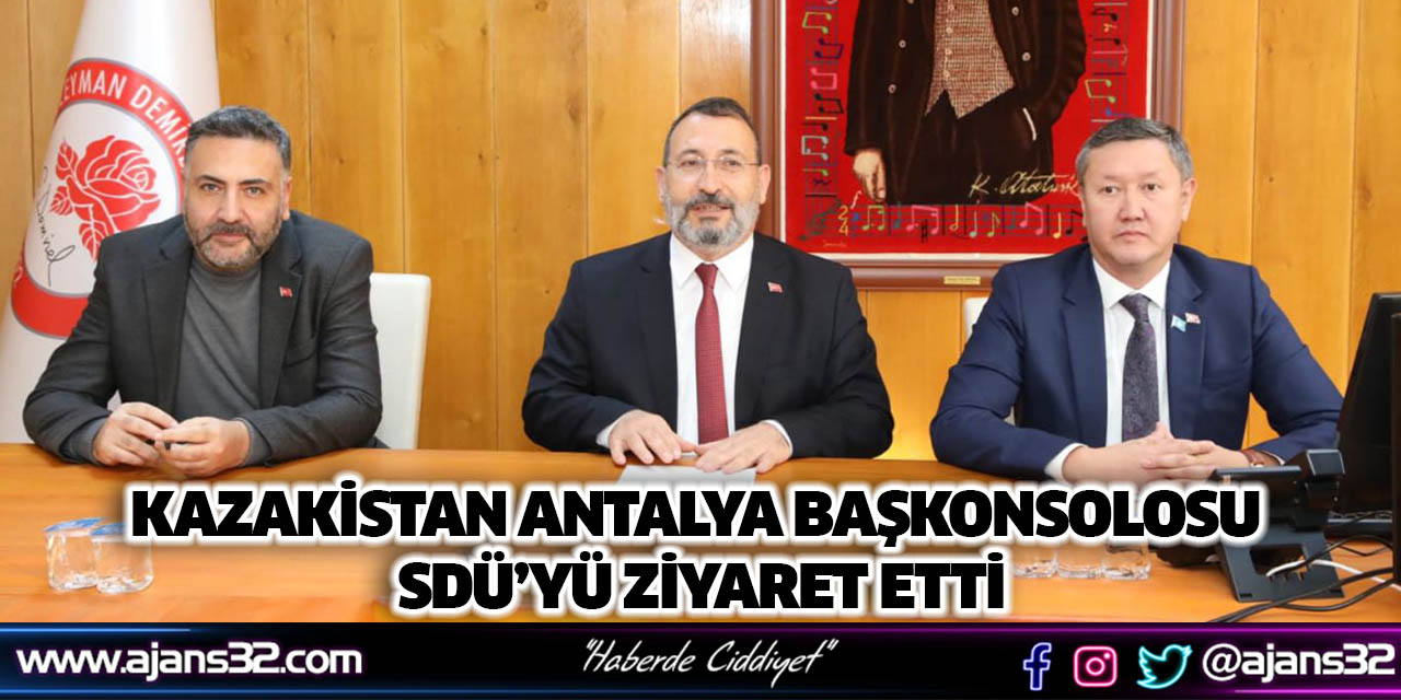 Kazakistan Antalya Başkonsolosu SDÜ’yü Ziyaret Etti