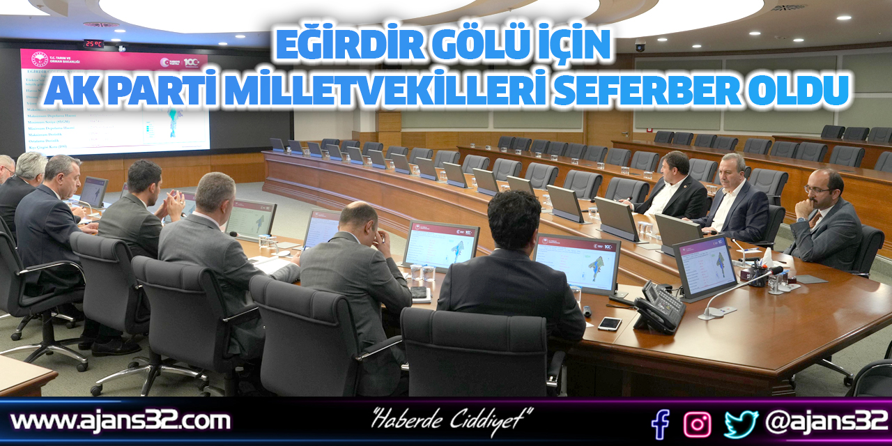 Eğirdir Gölü İçin AK Parti Milletvekilleri Seferber Oldu