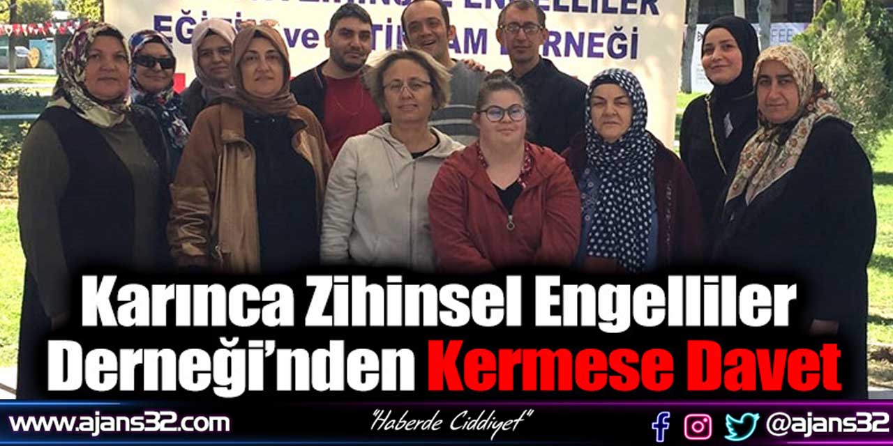 Karınca Zihinsel Engelliler Derneği’nden Kermese Davet