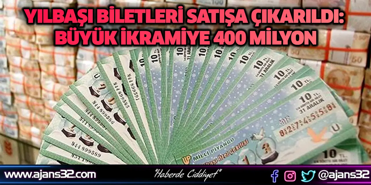 Yılbaşı Biletleri Satışa Çıkarıldı: Büyük İkramiye 400 Milyon