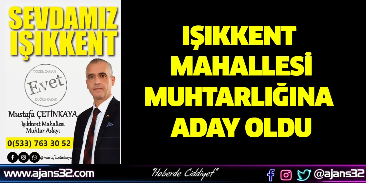 Çetinkaya Işıkkent Mahallesi Muhtarlığına Aday Oldu