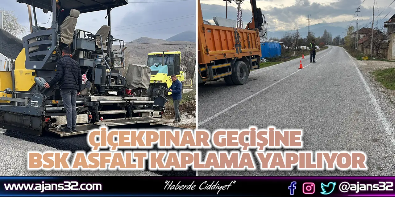 Çiçekpınar Geçişine BSK Asfalt Kaplama Yapılıyor