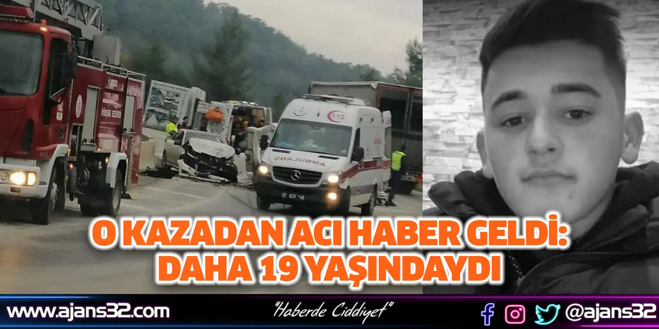 O Kazadan Acı Haber Geldi: Daha 19 Yaşındaydı