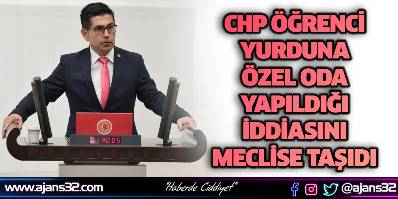 CHP Öğrenci Yurduna Özel Oda Yapıldığı İddiasını Meclise Taşıdı