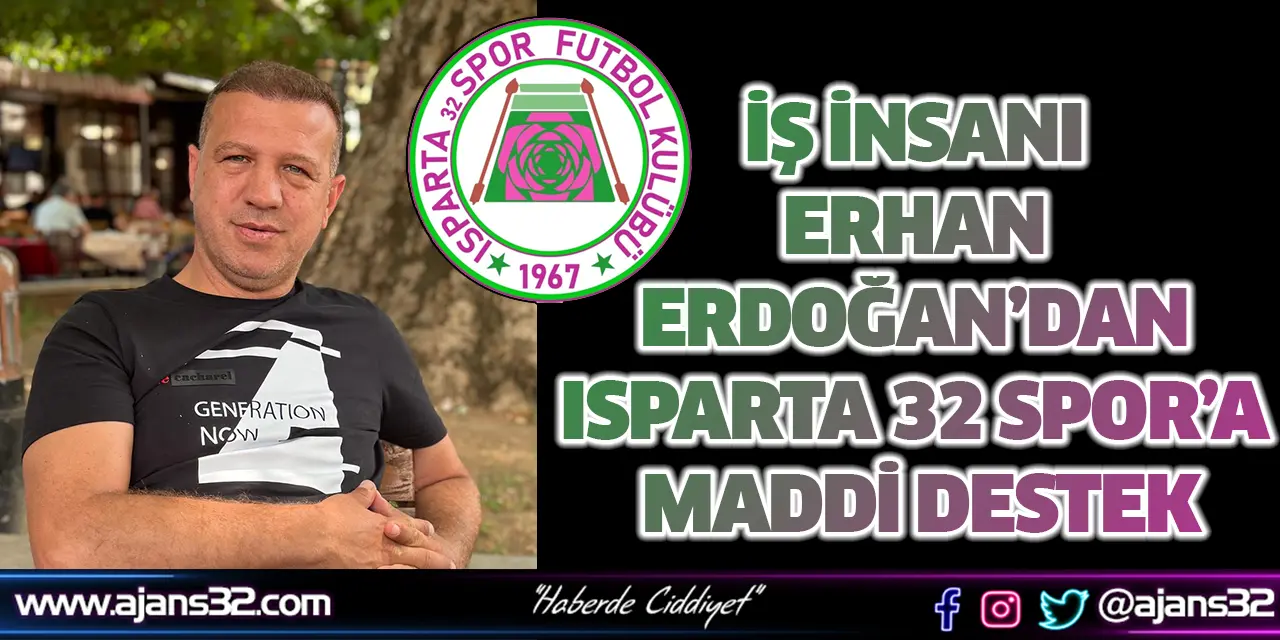 İş insanı Erhan Erdoğan’dan Isparta 32 Spor’a Maddi Destek