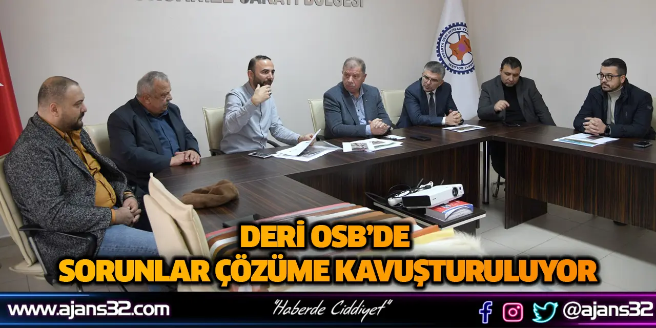 Deri OSB’de Sorunlar Çözüme Kavuşturuluyor