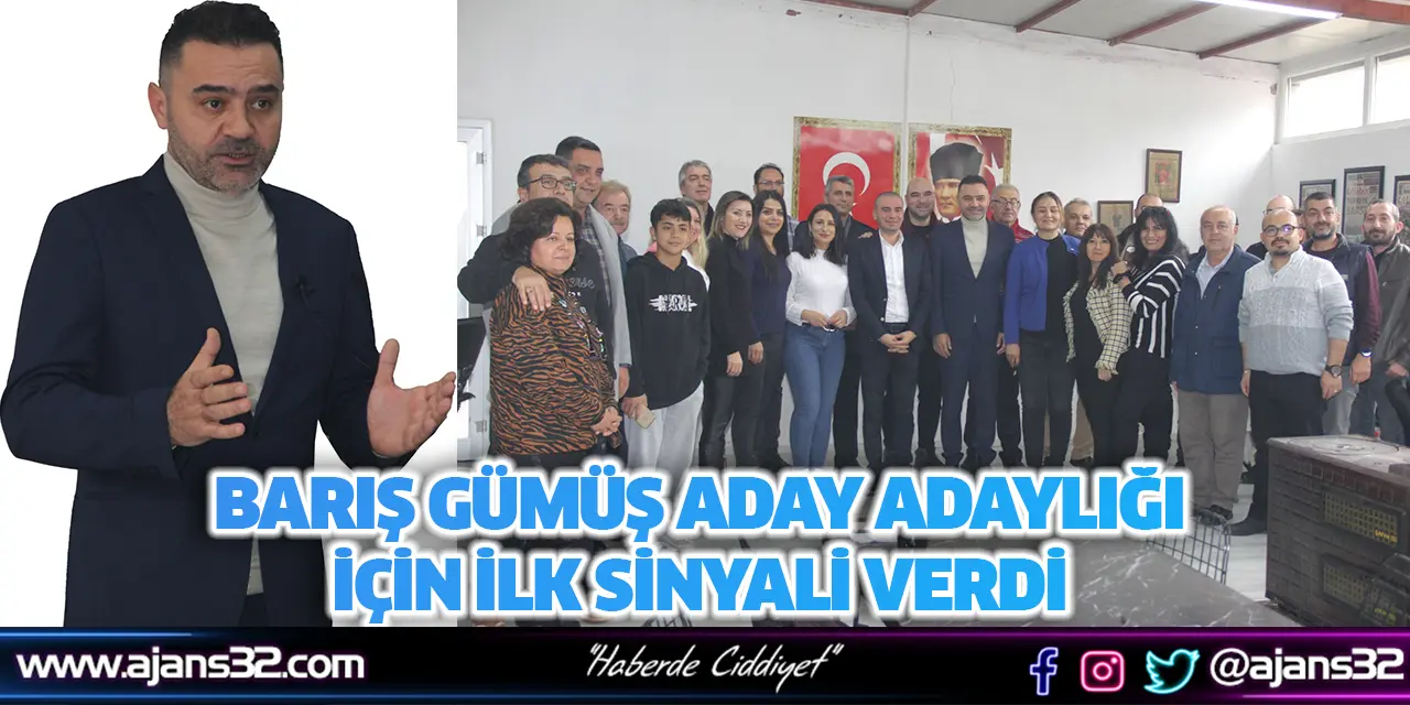 Barış Gümüş Aday Adaylığı İçin İlk Sinyali Verdi