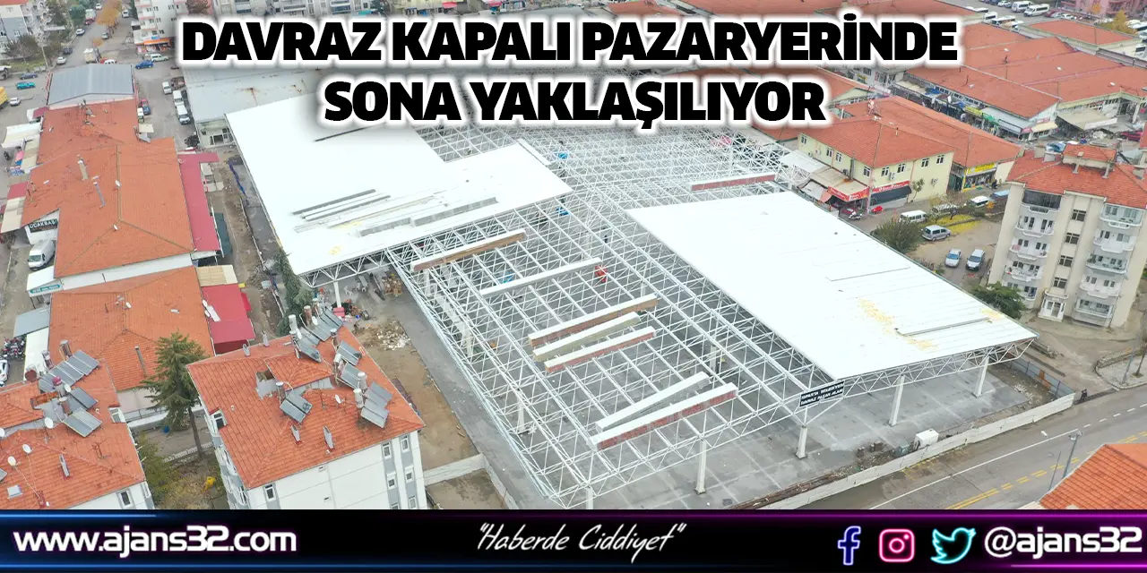 Davraz Kapalı Pazaryerinde Sona Yaklaşılıyor