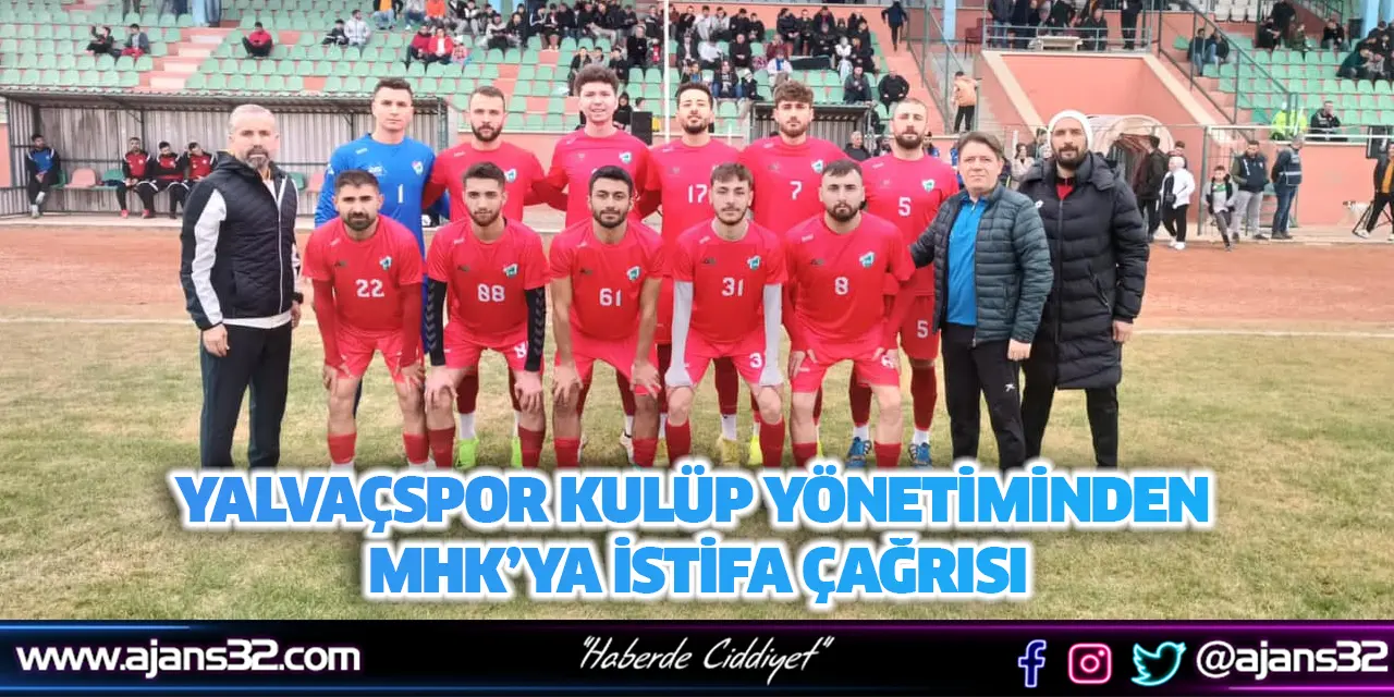 Yalvaçspor Kulüp Yönetiminden MHK’ya İstifa Çağrısı