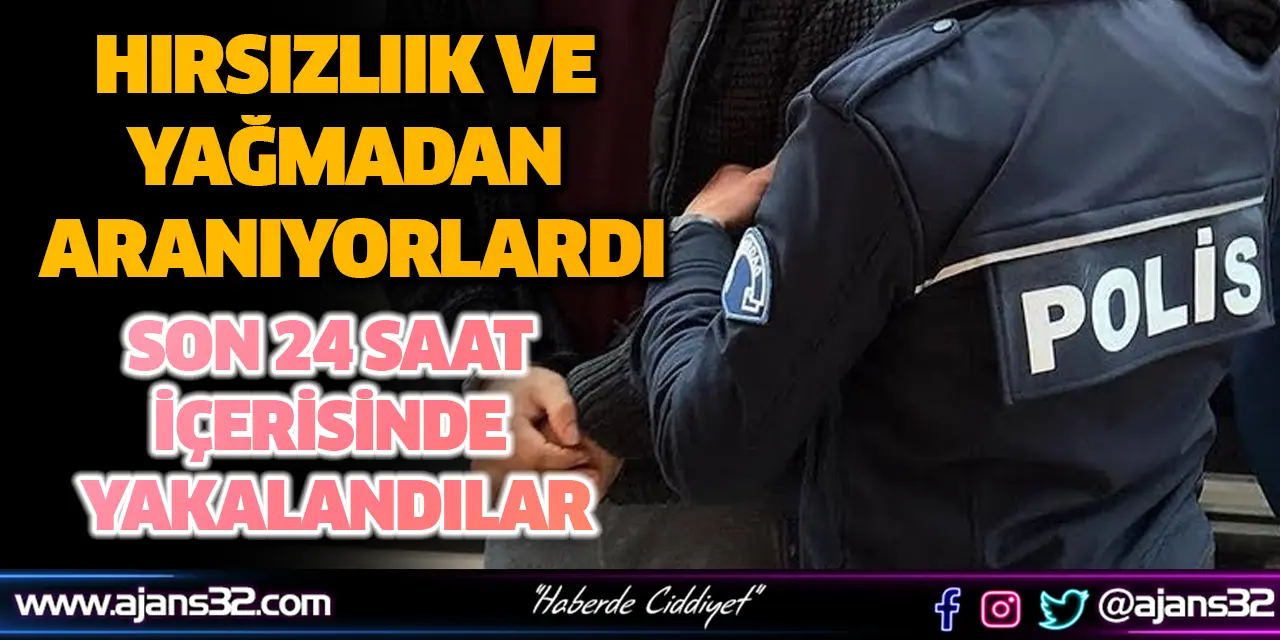 Son 24 saat İçerisinde Yakalandılar