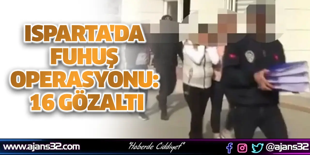 Isparta'da Fuhuş Operasyonu: 16 Gözaltı