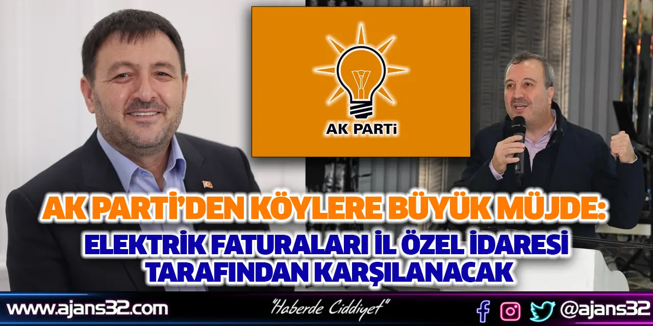 Ak Parti’den Köylere Büyük Müjde: Elektrik Faturaları İl Özel İdaresi Tarafından Karşılanacak