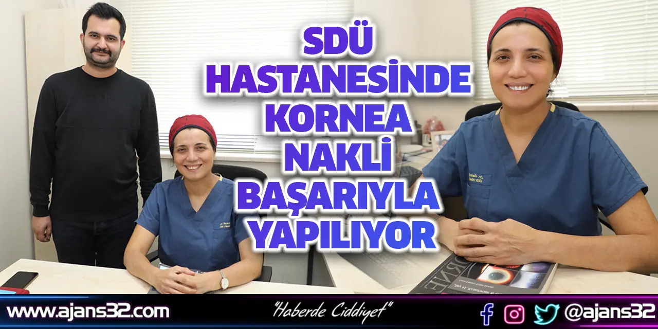 SDÜ Hastanesinde Kornea Nakli Başarıyla Yapılıyor