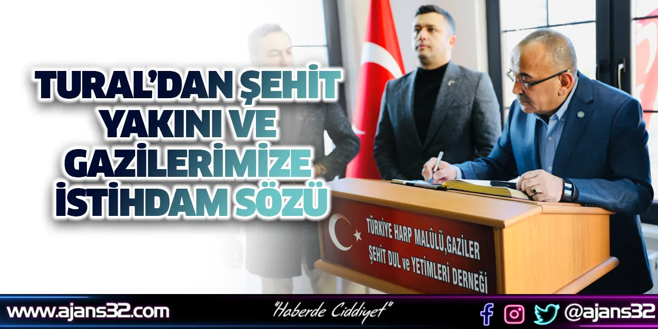 Tural’dan Şehit Yakını ve Gazilerimize İstihdam Sözü