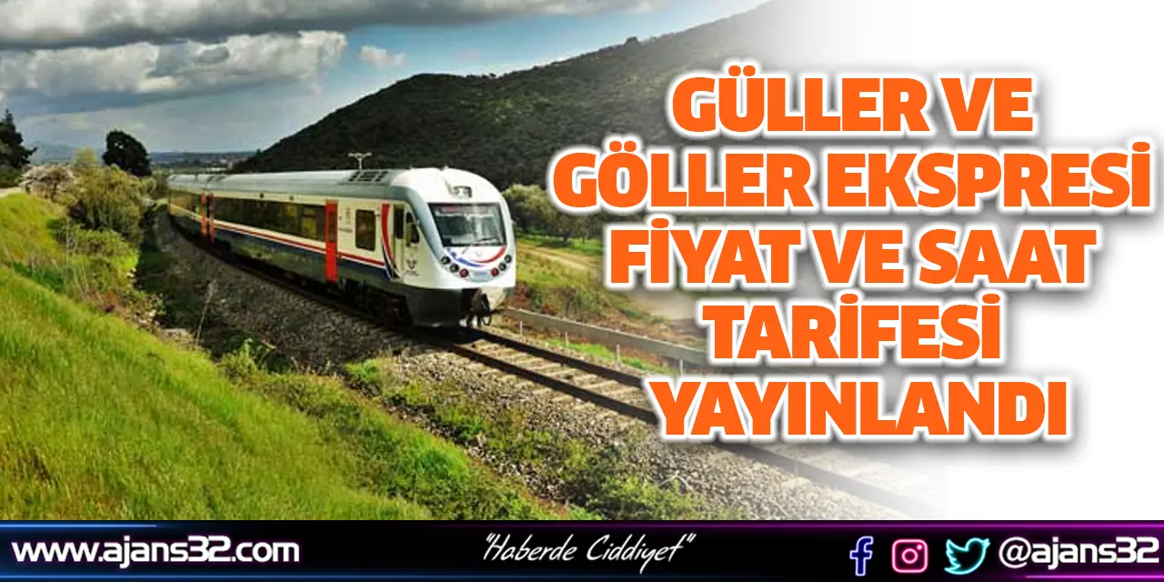 Güller Ve Göller Ekspresi Fiyat Ve Saat Tarifesi Yayınlandı