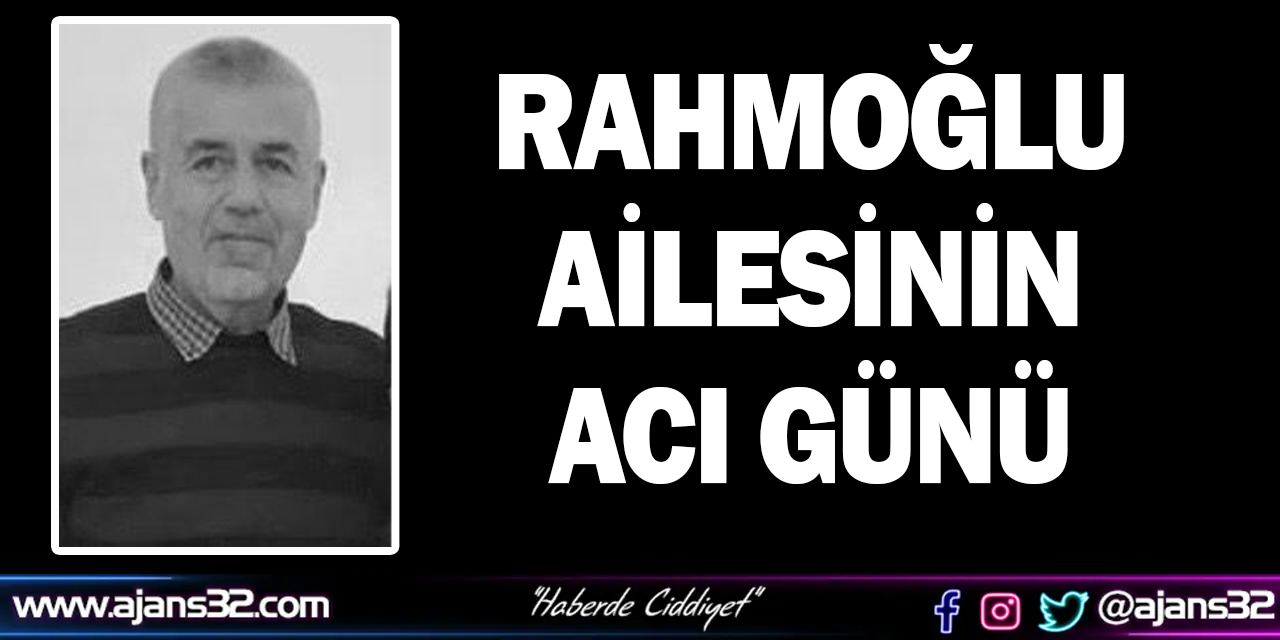 Rahmoğlu Ailesinin Acı Günü