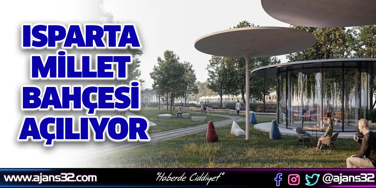 Isparta Millet Bahçesi Açılıyor