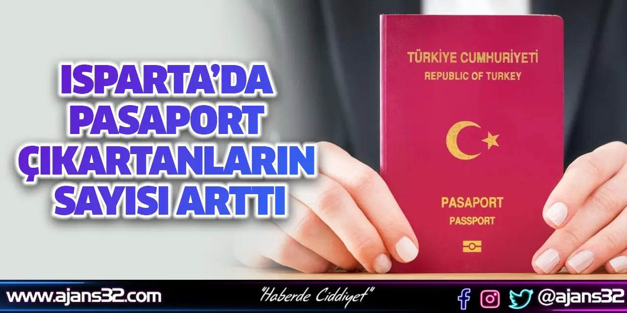 Isparta’da Pasaport Çıkartanların Sayısı Arttı