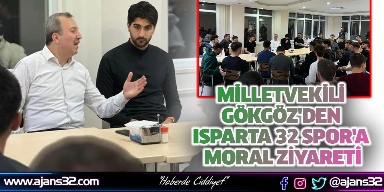 Milletvekili Gökgöz'den Isparta 32 Spor'a Moral Ziyareti