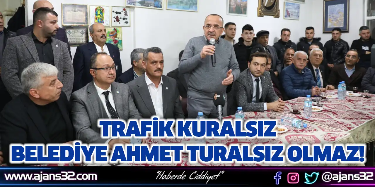 Trafik Kuralsız Belediye Ahmet Turalsız Olmaz
