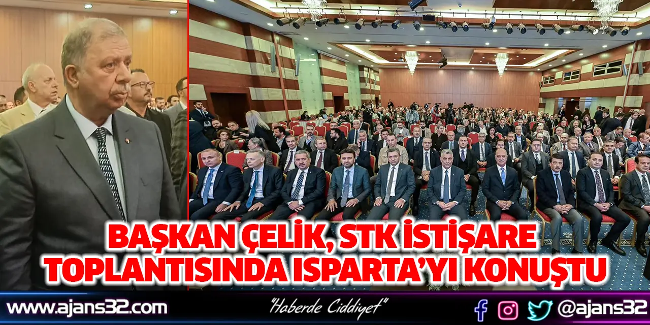 Başkan Çelik, STK İstişare Toplantısında Isparta’yı Konuştu