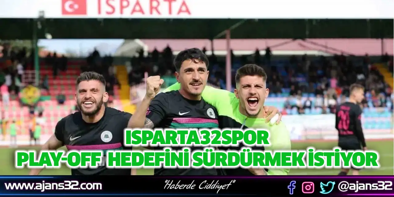 Isparta32spor Play-Off  Hedefini Sürdürmek İstiyor