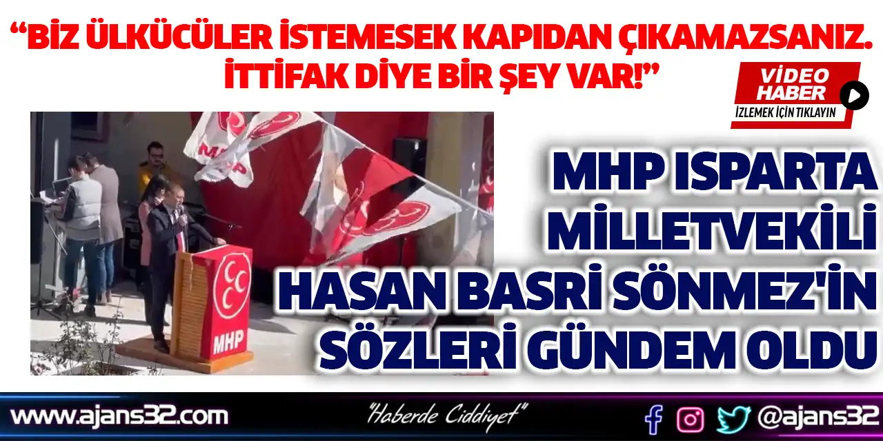 MHP Milletvekili Hasan Basri Sönmez'in Sözleri Gündem Oldu (Video)
