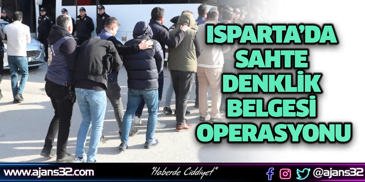 Isparta’da Sahte Denklik Belgesi Operasyonu