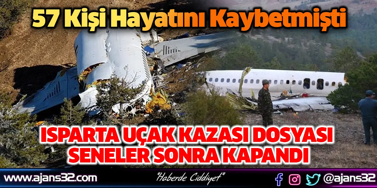 Isparta Uçak Kazası Dosyası Seneler Sonra Kapandı