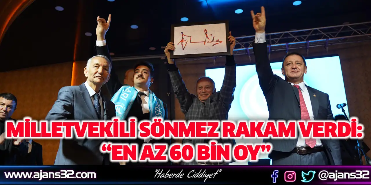 Milletvekili Sönmez Rakam Verdi:  “En az 60 Bin Oy”