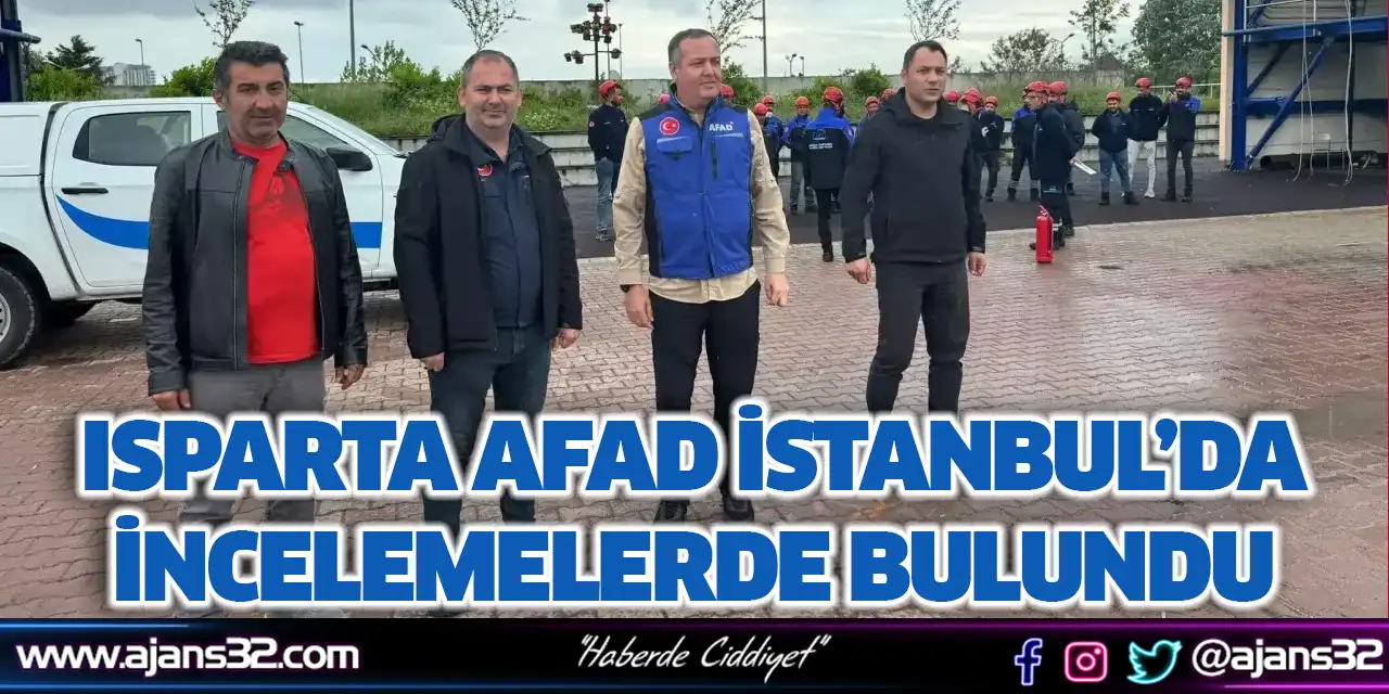 Isparta AFAD İstanbul’da İncelemelerde Bulundu