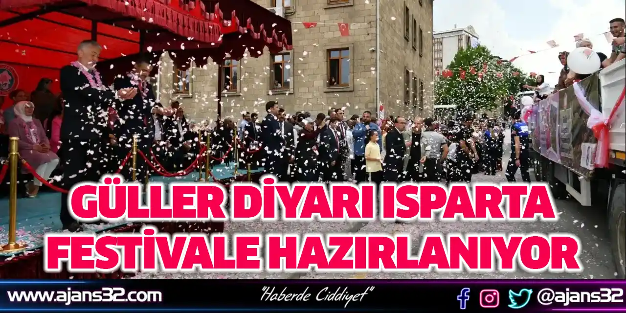 Güller Diyarı Isparta Festivale Hazırlanıyor