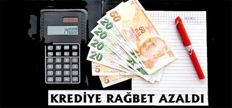 Krediye Rağbet Azaldı