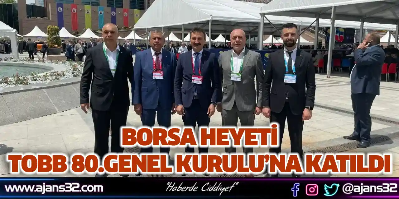 Borsa Heyeti TOBB 80.Genel Kurulu’na Katıldı