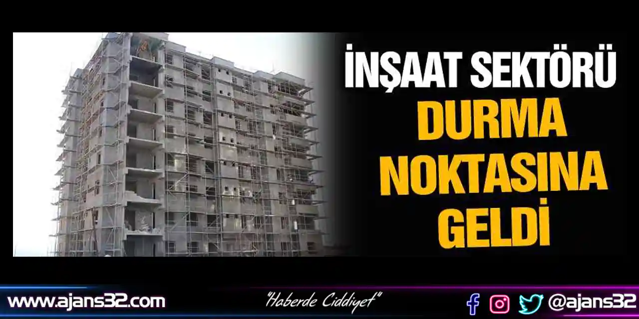 İnşaat Sektörü Durma Noktasına Geldi