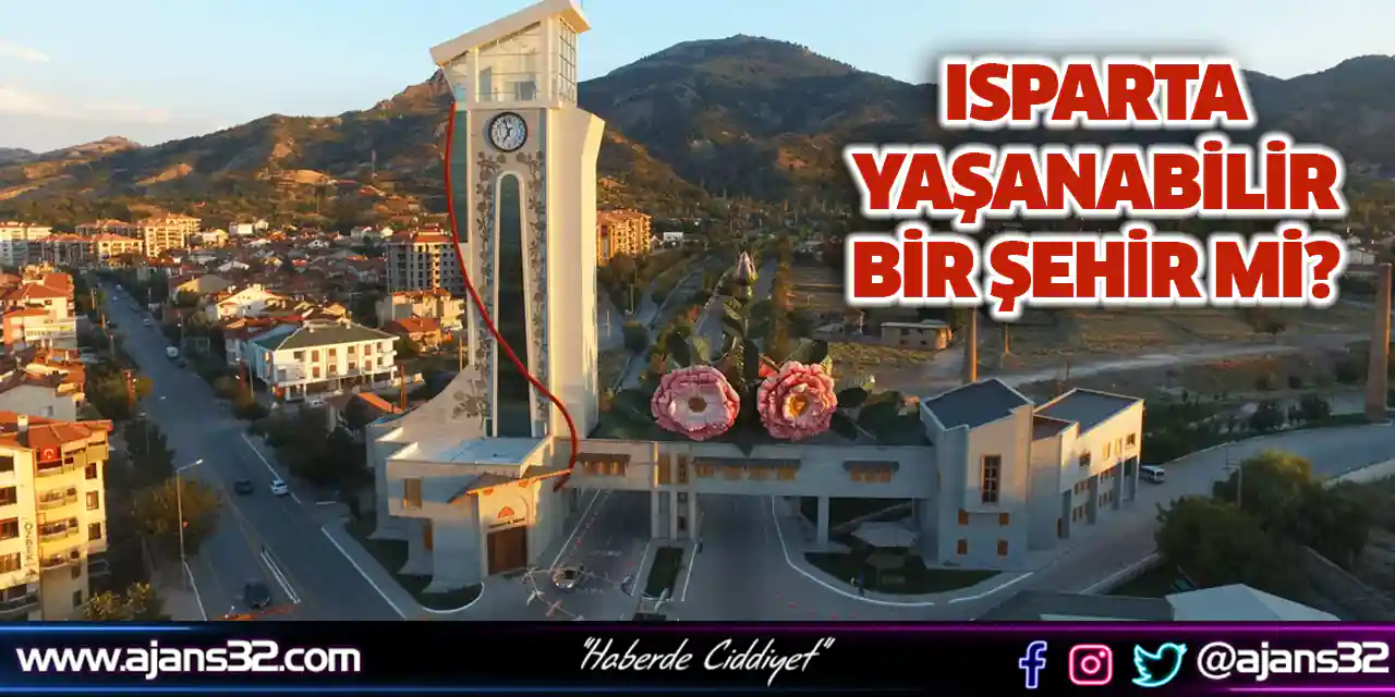 Isparta Yaşanabilir Bir Şehir Mi?