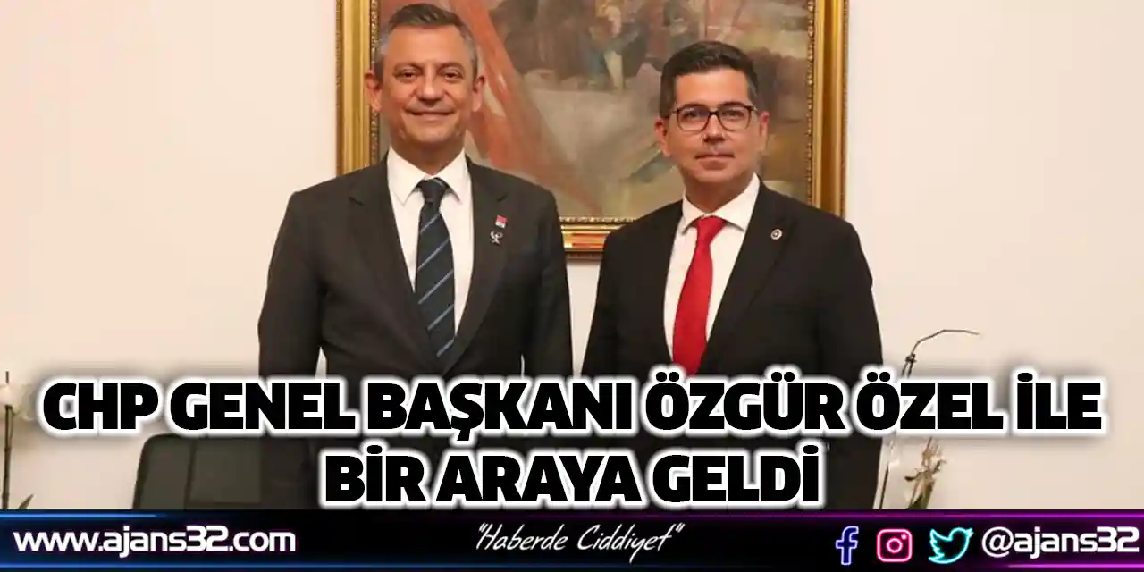 Halıcı CHP Genel Başkanı Özgür Özel İle Bir Araya Geldi