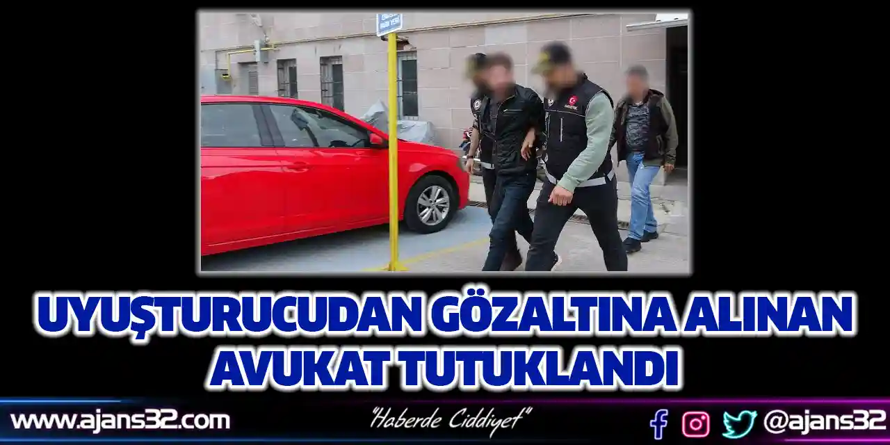 Uyuşturucudan Gözaltına Alınan Avukat Tutuklandı