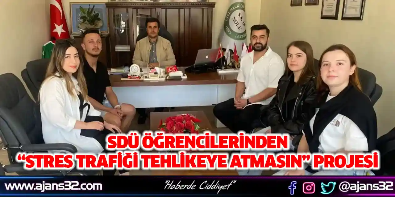 SDÜ Öğrencilerinden “Stres Trafiği Tehlikeye Atmasın” Projesi