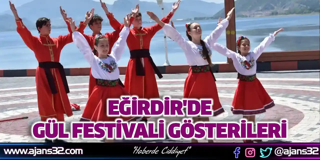 Eğirdir'de Gül Festivali Gösterileri